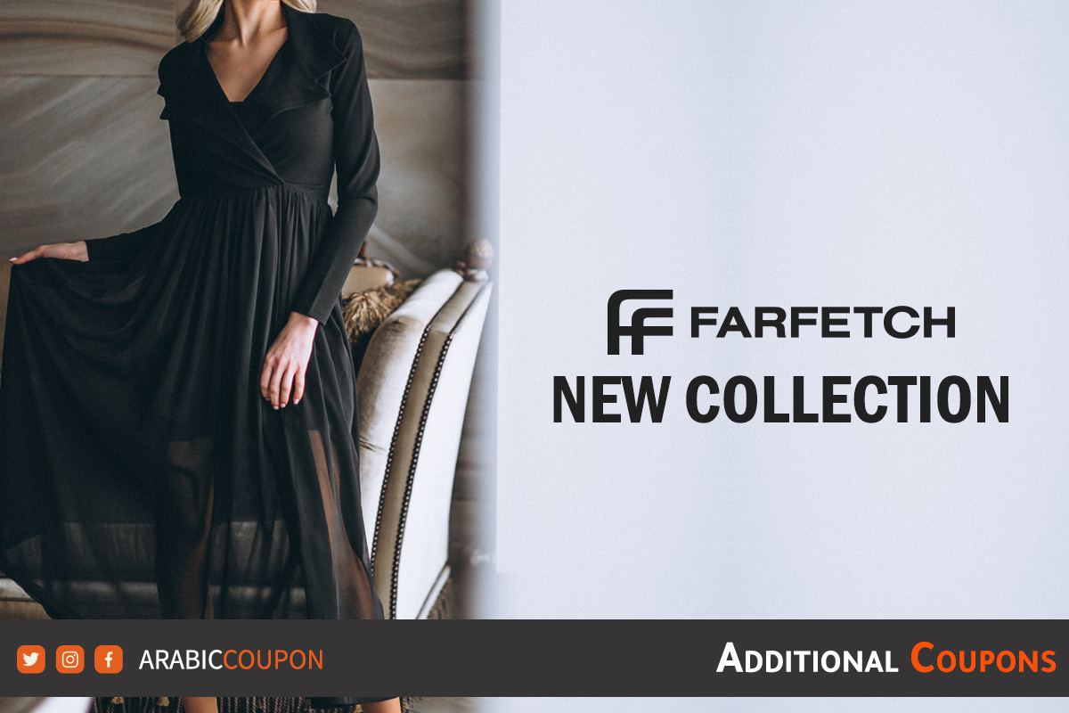 New collections have arrived to Farfetch Bahrain